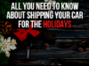 All You Need to Know About Shipping Your Car for the Holidays